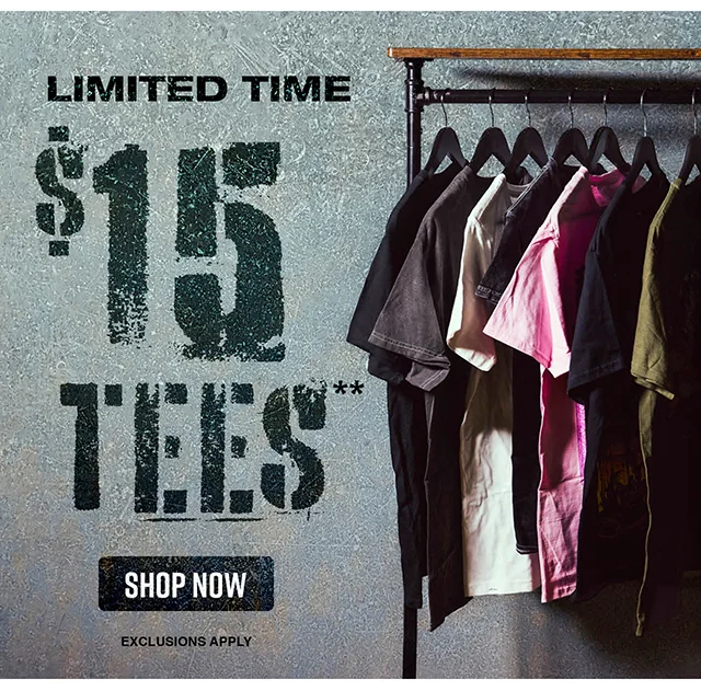 Limited Time $15 Tees. Exclusions Apply. Shop Now