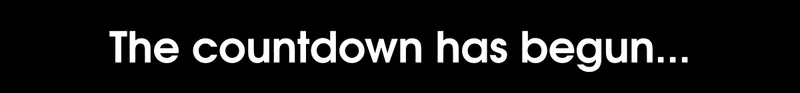 The countdown has begun...