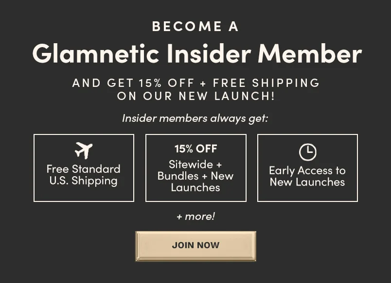 Become a Glamnetic Insider now and shop before anyone else!