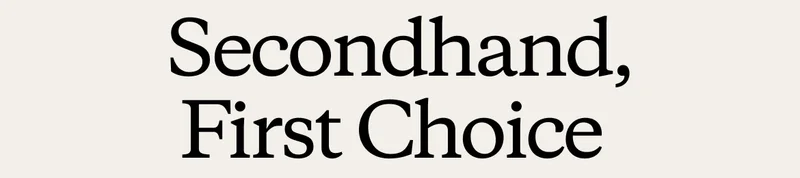 Secondhand, First Choice