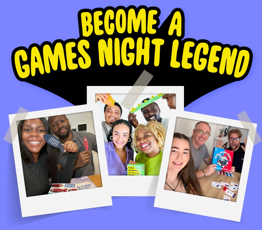 Become a games night legend.