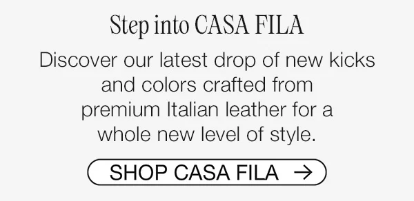 Step into CASA FILA. Discover our latest drop of new kicks and colors crafted from premium Italian leather for a whole new level of style. SHOP CASA FILA.