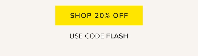 SHOP 20% OFF USE CODE FLASH