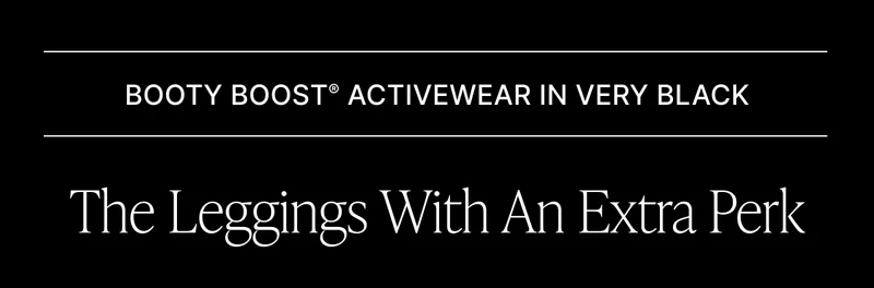 BOOTY BOOST ACTIVEWEAR IN VERY BLACK