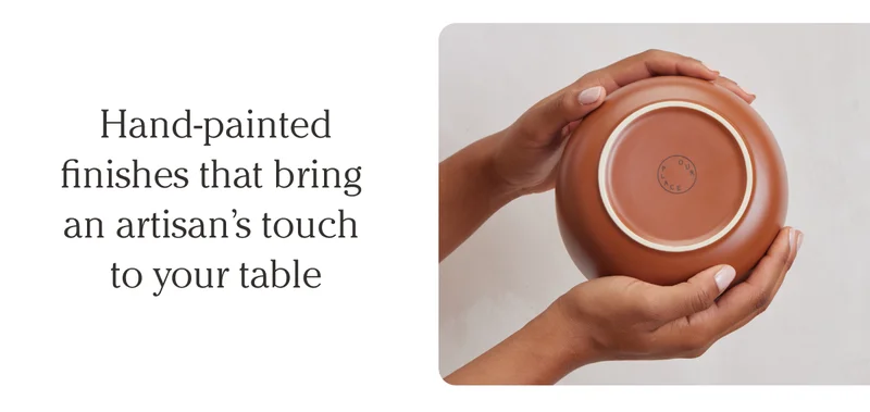 Hand-painted finishes that bring  an artisan’s touch  to your table
