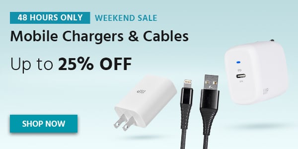 48 Hours ONLY Weekend Sale Mobile Charger And Cables Up To 25% OFF Shop Now