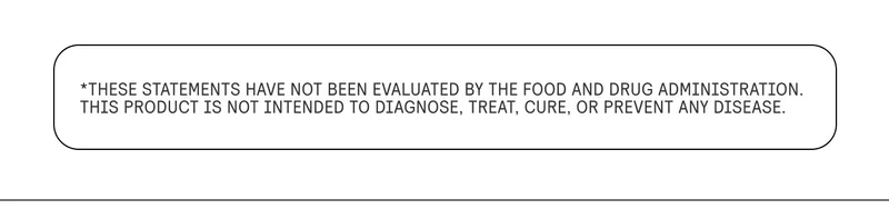 These statements have not been evaluated by the food and drug administration. This product is not intended to diagnose, treat, cure, or prevent any disease.