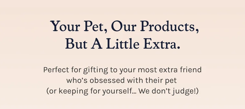 Your Pet, Our Products
