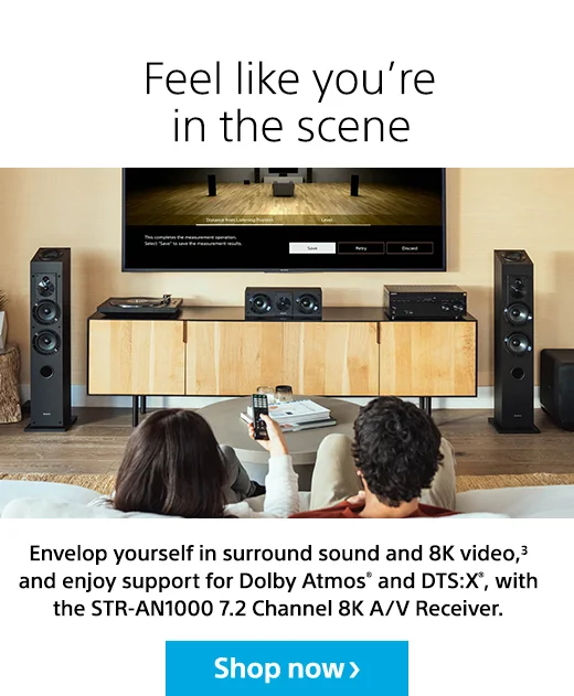 Envelop yourself in surround sound and 8K video,(3) and enjoy support for Dolby Atmos® and DTS:X®, with the STR-AN1000 7.2 Channel 8K A/V Receiver.