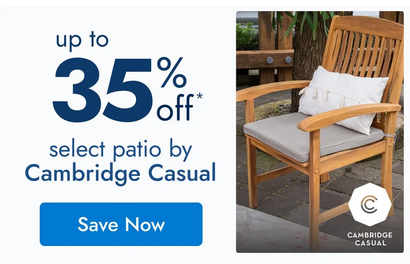 Up to 35% off select patio by Cambridge Casual