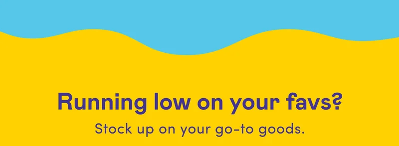 Running low on your favs?