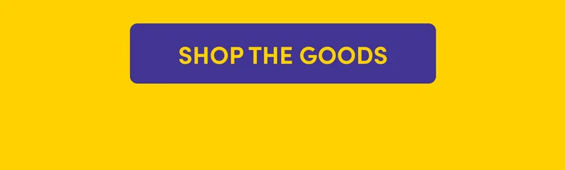 SHOP THE GOODS