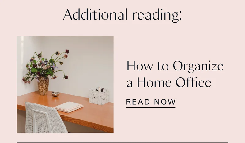 Additional reading: How to Organize a Home Office