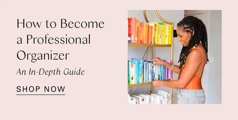 How to Become a Professional Organizer: An In-Depth Guide