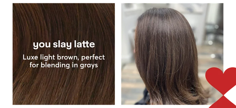 You Slay Latte | Luxe light brown, perfect for blending in grays