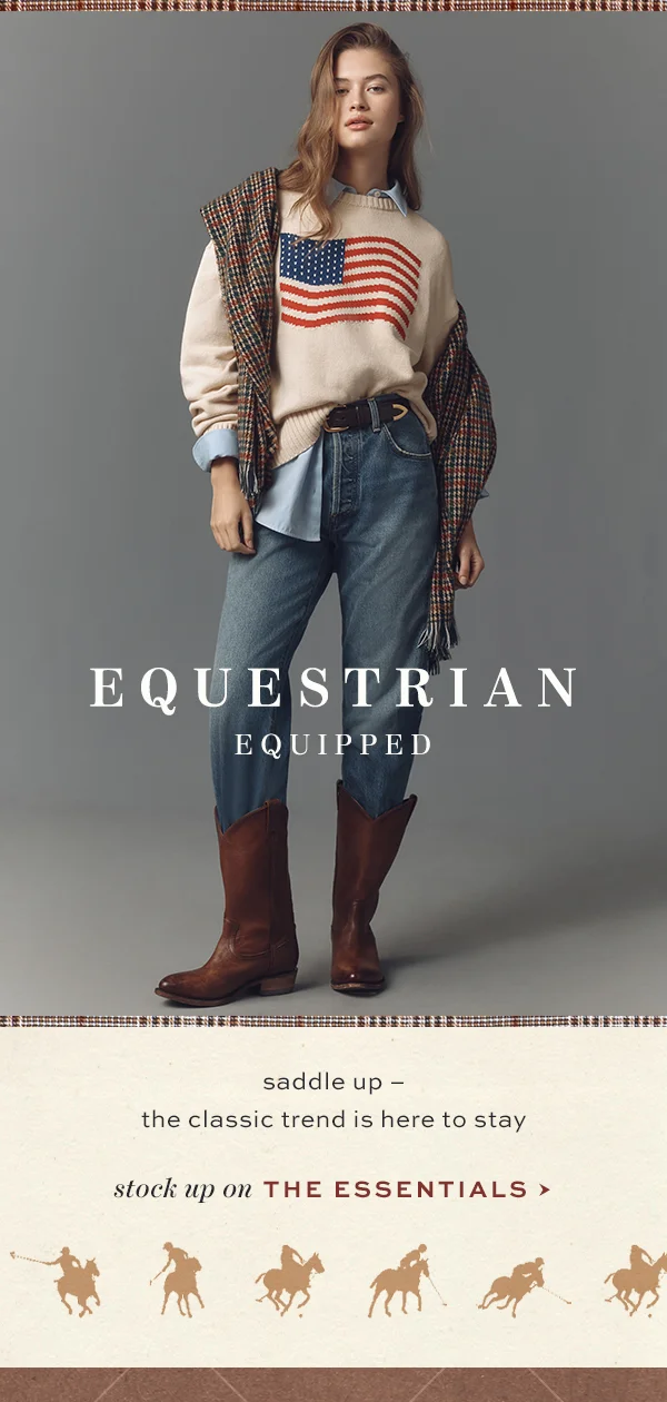 saddle up—the classic trend is here to stay. stock up on the essentials.