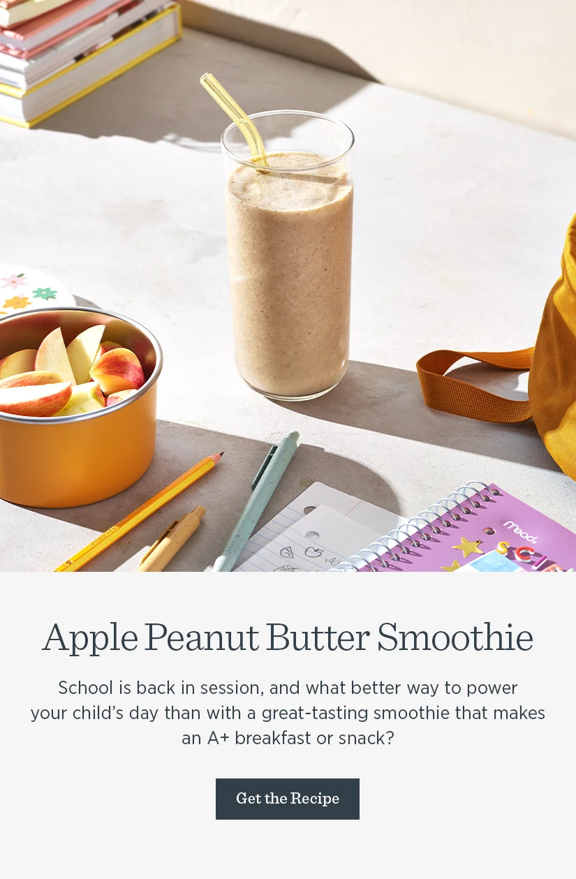 School is back in session, and what better way to power your child's day than with a great-tasting smoothie that makes an A+ breakfast or snack?