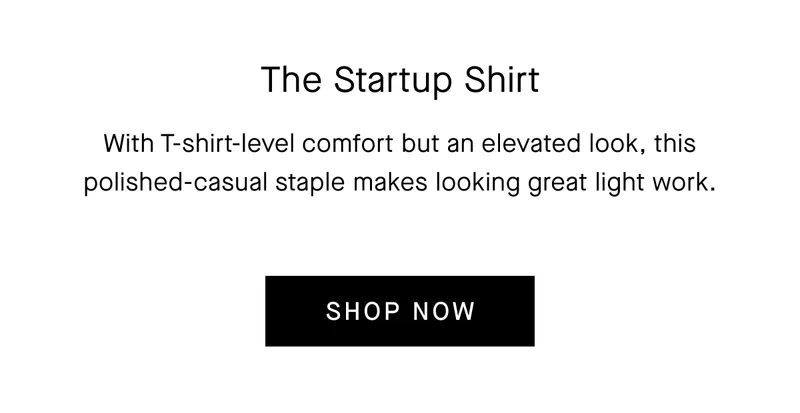 [With T-shirt-level comfort but an elevated look, this polished-casual staple makes looking great light work. [Shop Now]