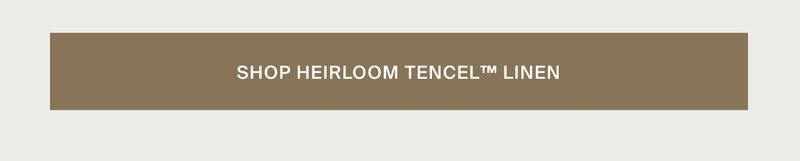 Shop Heirloom TENCEL Linen