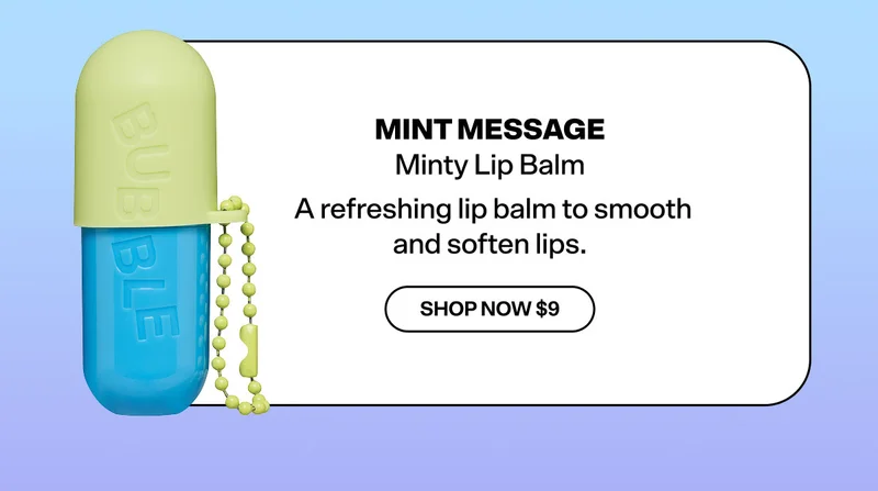 Mint Message Minty Lip Balm – A refreshing lip balm to smooth and soften lips.   Shop Now- $9