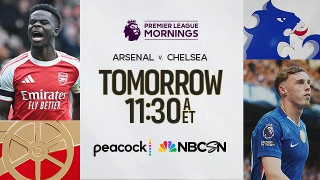 Arsenal v. Chelsea Tomorrow 11:30a ET