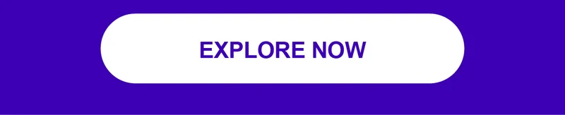 EXPLORE NOW