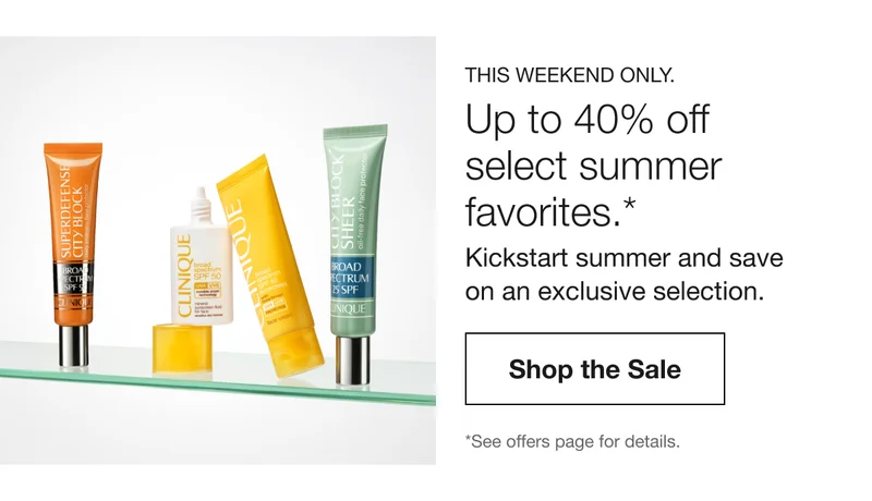 This weekend only. | Up to 40% off  select summer  favorites.*  | Kickstart summer and save  on an exclusive selection. | Shop the Sale | *See offers page for details.