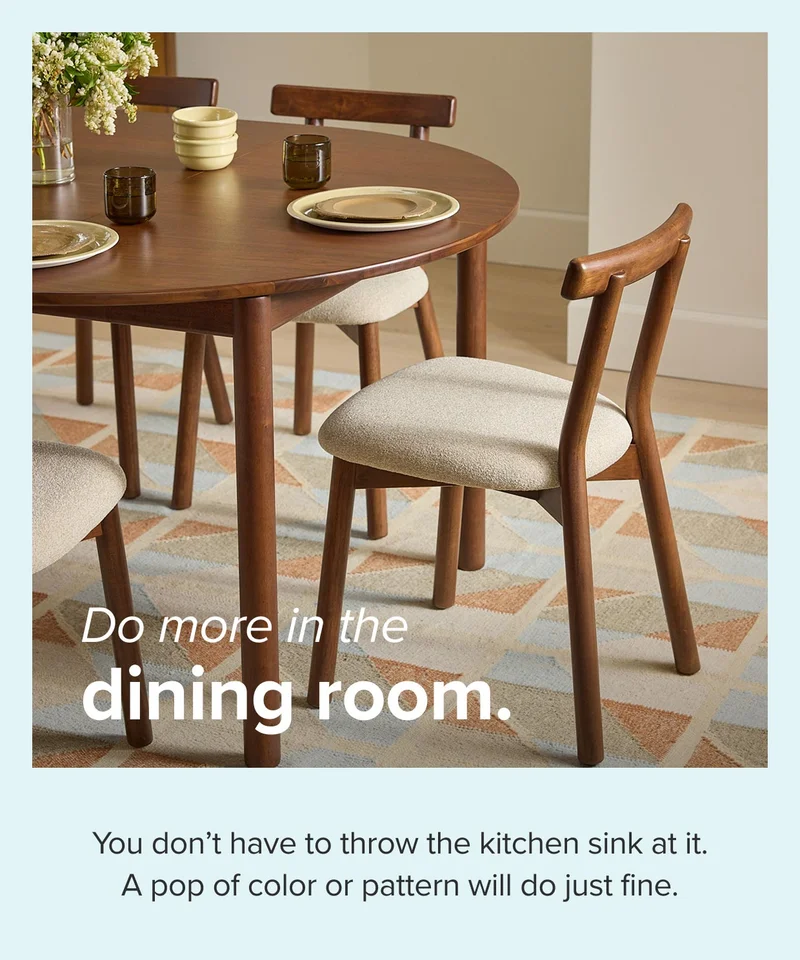 Do more in the dining room: shop now.