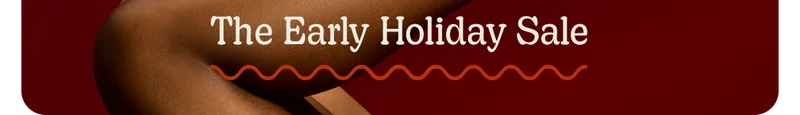 The Early Holiday Sale