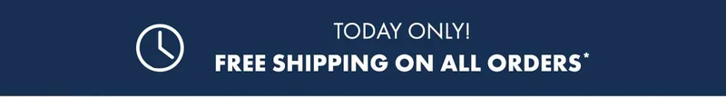 Today Only! Free Shipping On All orders*