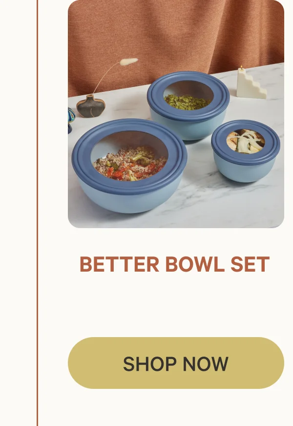 Better Bowl Set