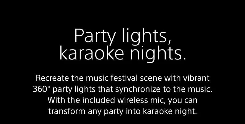 Party light, karaoke nights. | Recreate the music festival scene with vibrant 360° party lights that synchronize to the music. With the included wireless mic, you can transform any party into karaoke night.