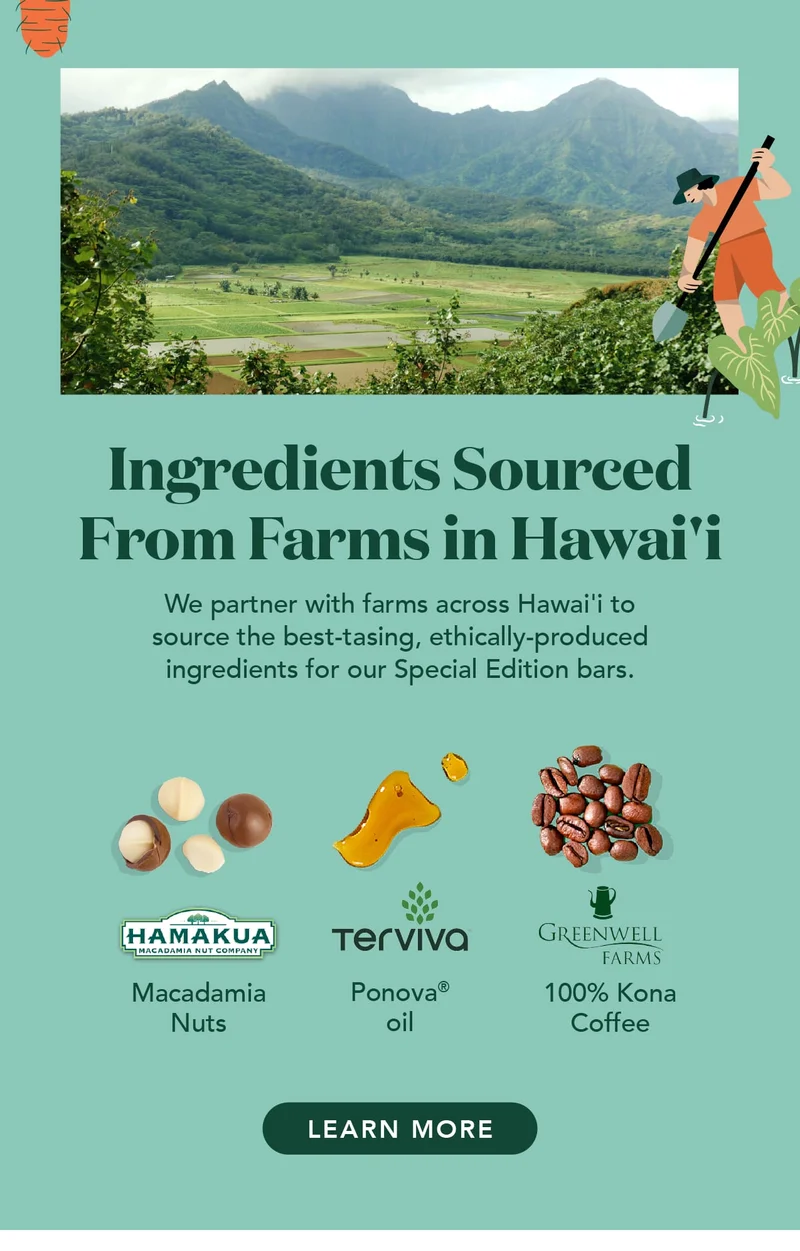 Our Special Edition flavors contain ingredients sourced from farms in Hawai'i