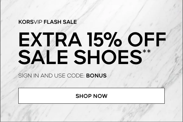 KORSVIP FLASH SALE EXTRA 15% OFF SALE SHOES** SIGN IN AND USE CODE: discount code SHOP NOW