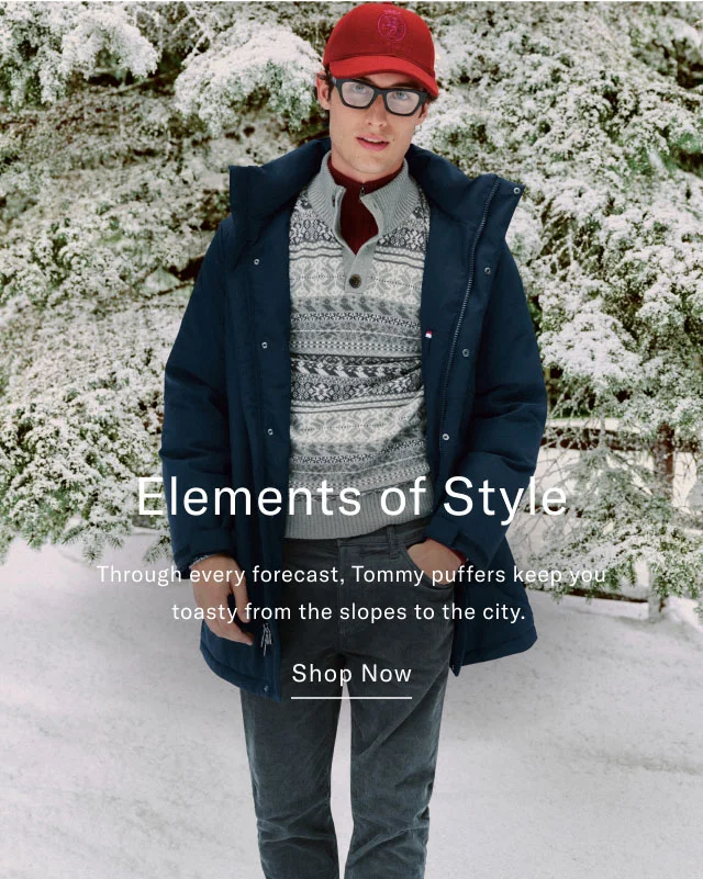Elements of Style. Through every forecast, Tommy puffers keep you toasty from the slopes to the city. Shop Now