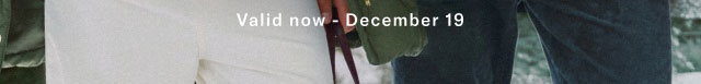 Valid now - December 19