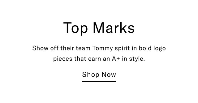Top Marks Show off their team Tommy spirit in bold logo pieces that earn an A+ in style. Shop Now