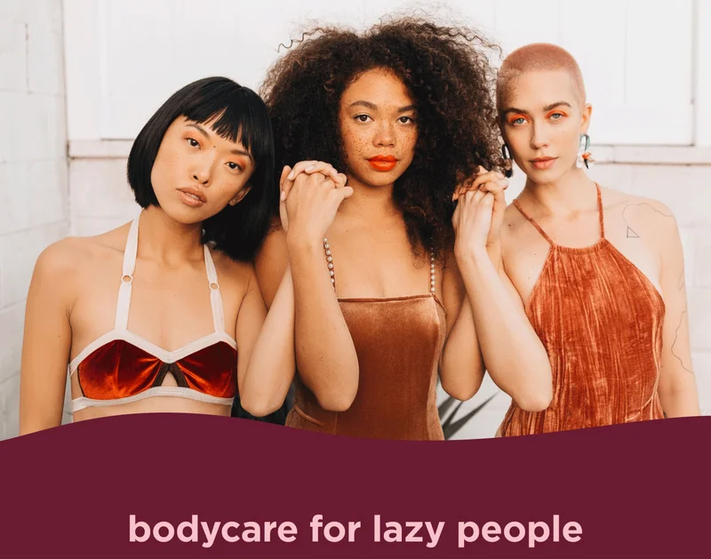 bodycare for lazy people