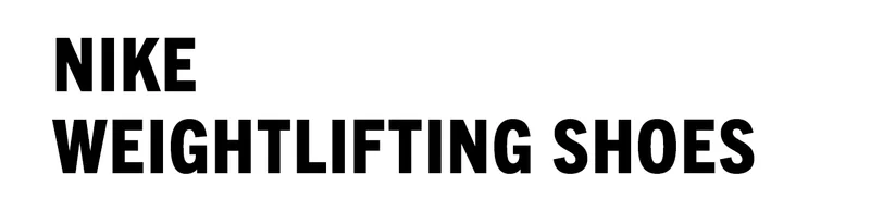 Nike Weightlifting Shoes