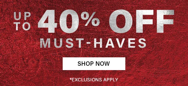 Up to 40% off must-haves