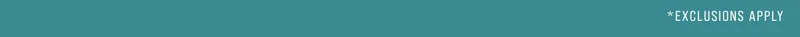 *Exclusions Apply