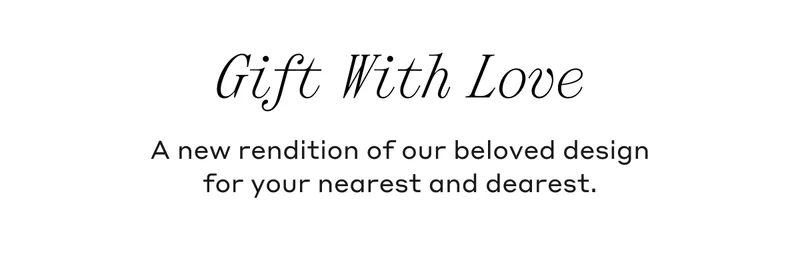 Gift With Love A new rendition of our beloved design for your nearest and dearest.