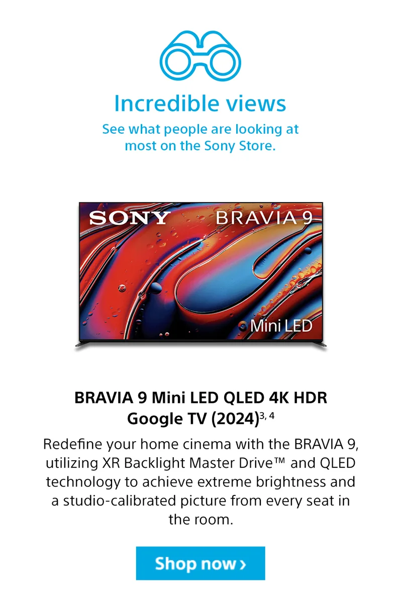 Incredible views | BRAVIA 9 | Shop now
