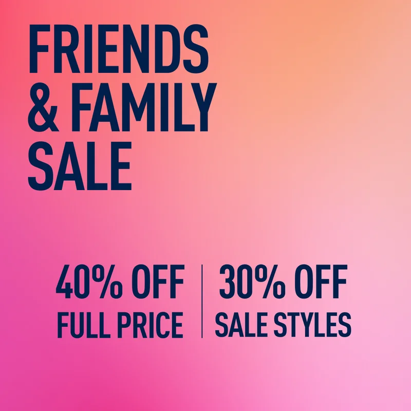 FRIENDS & FAMILY SALE
