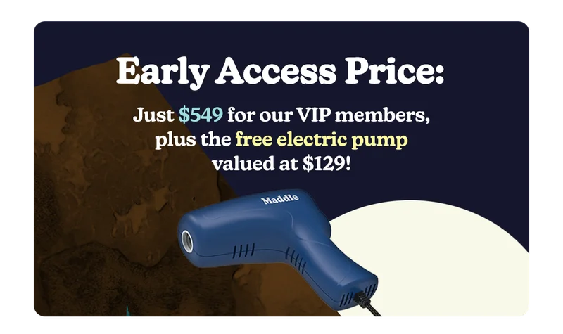 Early Access Price: Just $549 for our VIP members, plus the free electric pump valued at $129!