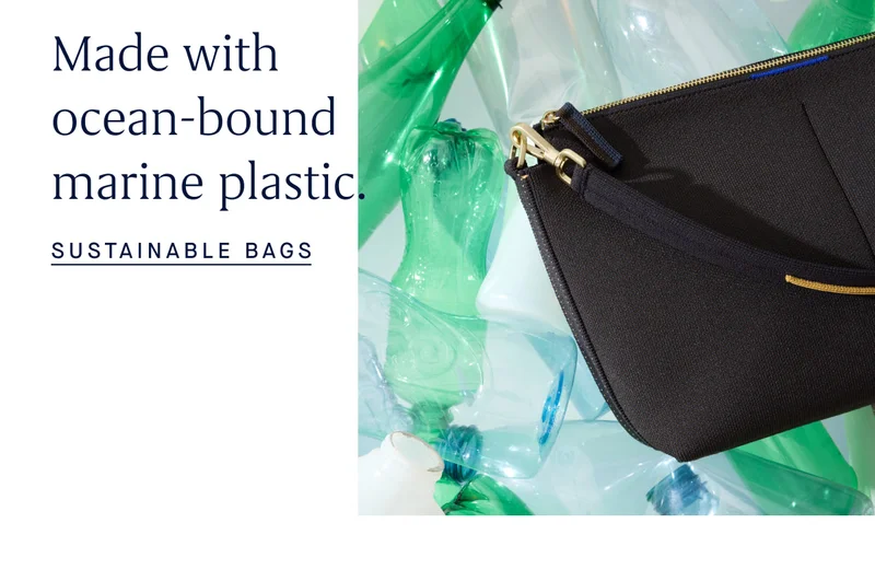 Made with ocean-bound marine plastic. SUSTAINABLE BAGS Made with ocean-bound marine plastic. SUSTAINABLE BAGS