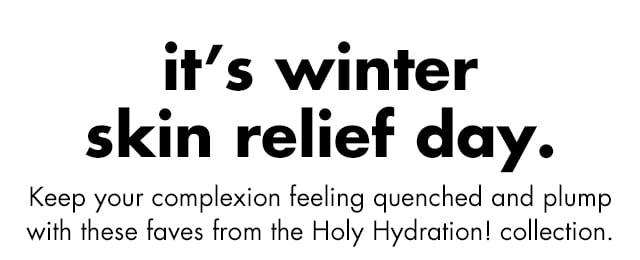 it's winter skin relif day.