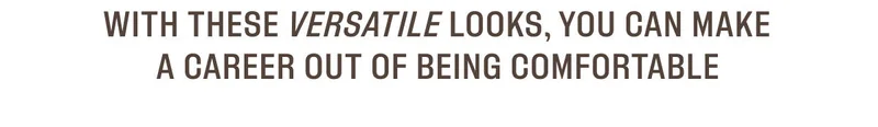 Versatile and Comfortable