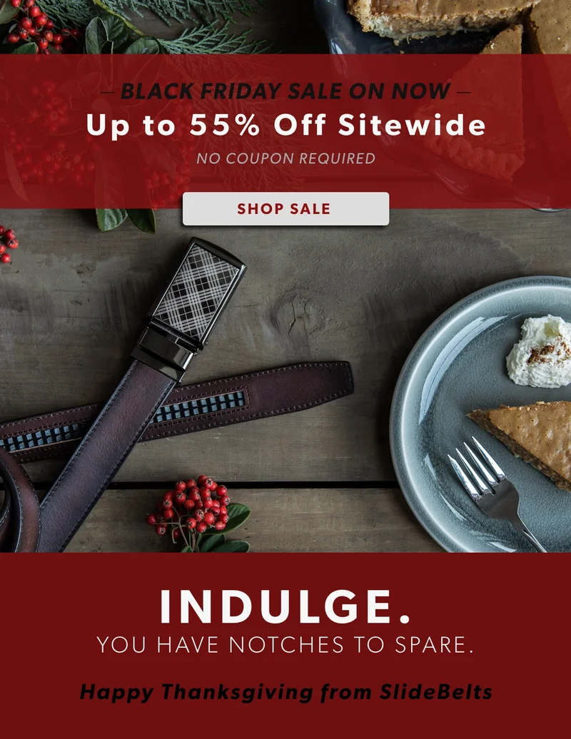 Black Friday Sale ON NOW! Get 25% off everything. Have a Happy Thanksgiving from SlideBelts