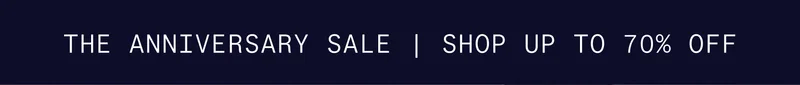 The Anniversary Sale   |   Shop up to 70% OFF